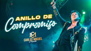 CARLOS MIGUEL- Anillo De Compromiso