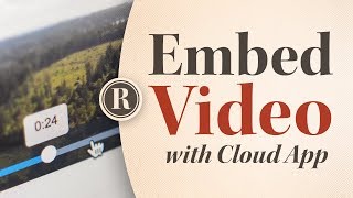 How to Use Cloud App to Host and Embed Videos