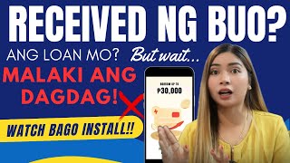 RECEIVED NG BUO ANG LOAN AMOUNT PERO MALAKI NAMAN ANG DAGDAG! ANONG LOAN APP ITO? ALAMIN !