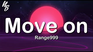 Range999 Unreleased - Move On (LyricsMusic) ♫