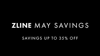 Save Big on Luxury Kitchen Appliances | ZLINE May Savings