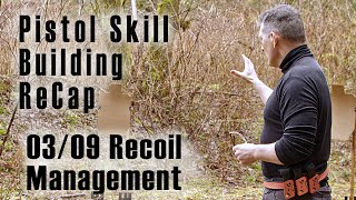 Pistol Skill Quick Recap Series: 03/09 Recoil Management