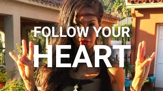 FOLLOW YOUR HEART - Surrender & Trust