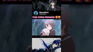 Kawaii Anime Moments 😍😍 #cuteanimemoments #animemoments #shorts