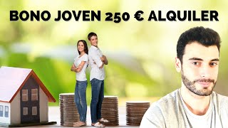 BONO JOVEN 250 Euros de ayuda al ALQUILER