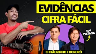 Como Tocar EVIDÊNCIAS Simplificada no Violão - Chitãozinho e Xororó