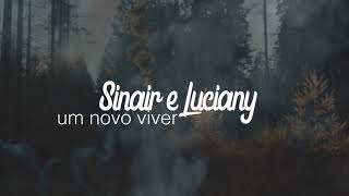 Um Novo Viver | Sinair e Luciany (Lyric Oficial)