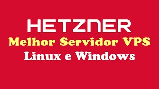 Hetzner VPS Windows e Linux Ilimitado👉Como Usar Grátis