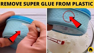 Simple Trick to Remove Super Glue From Plastic Without Damage