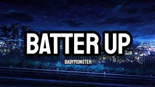 BABYMONSTER - BATTER UP (Lyrics)