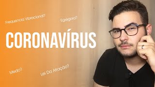 Coronavírus e a Lei da Atração - Edson Rian