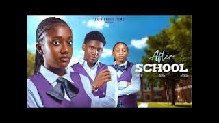 AFTER SCHOOL   ANNABEL APARA, FAITH STANLEY, KELVIN EZIKE  Kenzy 360p