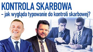 Kontrola skarbowa - jak wygląda typowanie do kontroli skarbowej?