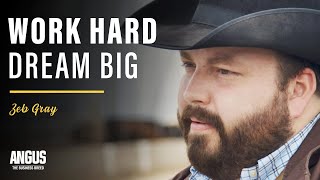 IN THEIR BOOTS | Zeb Gray - WORK HARD, DREAM BIG