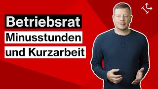 BETRIEBSRAT: MITBESTIMMUNG bei MINUSSTUNDEN und KURZARBEIT, Wie weit reicht das MITBESTIMMUNGSRECHT?