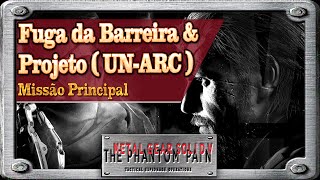 Metal Gear Solid V : Phantom Pain - Fuga da barreira e Projeto de arma ( UN-ARC )