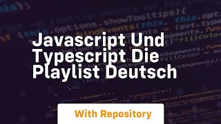 Javascript und typescript die playlist deutsch