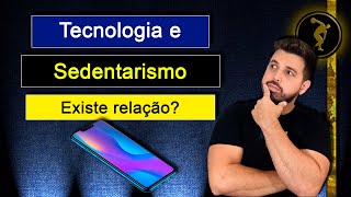 Tecnologia e Sedentarismo: uma relação perigosa