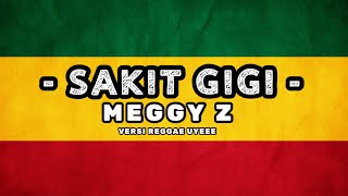 SAKIT GIGI - Meggy Z ( Lirik Video ) #reggae #viral #trending