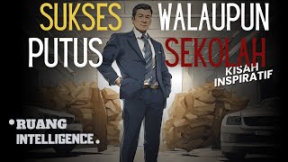 PERJUANGAN CEMERLANG  DARI PUTUS SEKOLAH || Video Motivasi || Kisah Inspiratif