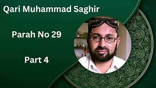 Qari Muhammad Saghir Parah no 29 part 4