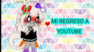 Mi regreso a YouTube •Los extrañe mucho!!!!•