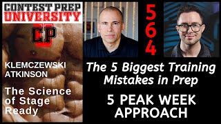 THE 5 BIGGEST MISTAKES IN PREP - 5: PEAK WEEK APPROACH - CONTEST PREP UNIVERSITY #564