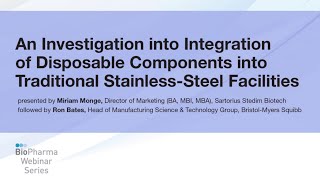 AN INVESTIGATION INTO INTEGRATING OF DISPOSABLE COMPONENTS INTO STAINLESS-STEEL FACILITIES