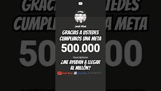 ¡Ya superamos los 500,000! 🎉🎉 #joserios #youtubecreatorawards