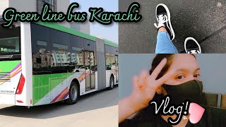 Green line bus Karachi | Sharing my Experience as first time | Vlog by Aroma khan