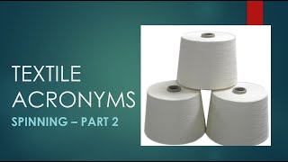 TEXTILE ACRONYMS - SPINNING - PART 2#yarn #knitting #weftknitting #hoseiry #combed #karded