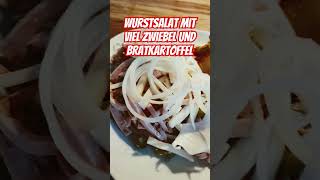 Wurstsalat mit viel Zwiebel und Bratkartoffel - Wuuschde mit Röstkartoffel