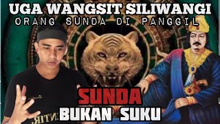 SUNDA BUKANLAH SUKU‼️ DALAM UGA WANGSIT SILIWANGI || Orang sunda di panggil