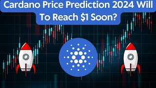 Cardano(ADA) Coin Price Prediction 2024 / Cardano(ADA) News Today / Cardano(ADA) Technical Analysis