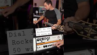 Dialing in 🎸🎸🎸 Tone - Orange Amplification Rockerverb 50