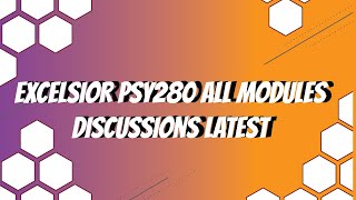 EXCELSIOR PSY280 All Modules Discussions Latest 2020 November