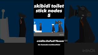 skibidi toilet stick nodes 5#shorts