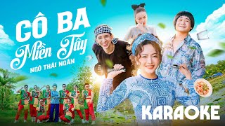 CÔ BA MIỀN TÂY | NGÔ THÁI NGÂN | KARAOKE VERSION