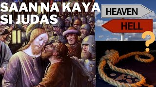 Saan na kaya si Judas Escariot, Heaven or Hell?