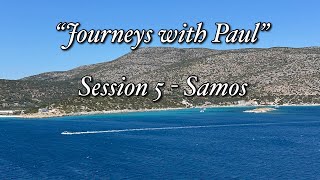 “Journeys with Paul” Session 5 - Samos