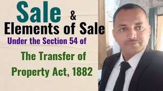 Sale & Elements Of Sale || The Transfer of Property Act, 1882 || Section 54