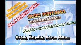 Guru Pertama dan Pendiri Sekolah di Kupang Timor