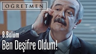 Ben deşifre oldum! - Öğretmen 8. Bölüm