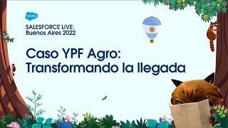 Salesforce Live Buenos Aires 2022: YPF Agro transformando la llegada | Salesforce LATAM