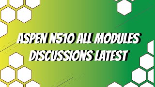 Aspen N510 All Modules Discussions Latest 2020 September