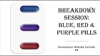 Pillology: The Blue, Red and Purple Pill Philosophies in 15 Minutes