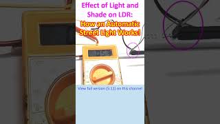 Effect of Light and Shade on LDR: How an Automatic  Street Light Works!