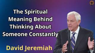 The Spiritual Meaning Behind Thinking About Someone Constantly -DAVID JIMIERH