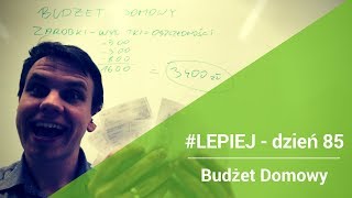 Daily #LEPIEJ - dzień 85: Budżet Domowy