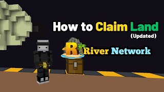 How to Claim Land │ RiverNetwork